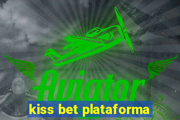 kiss bet plataforma